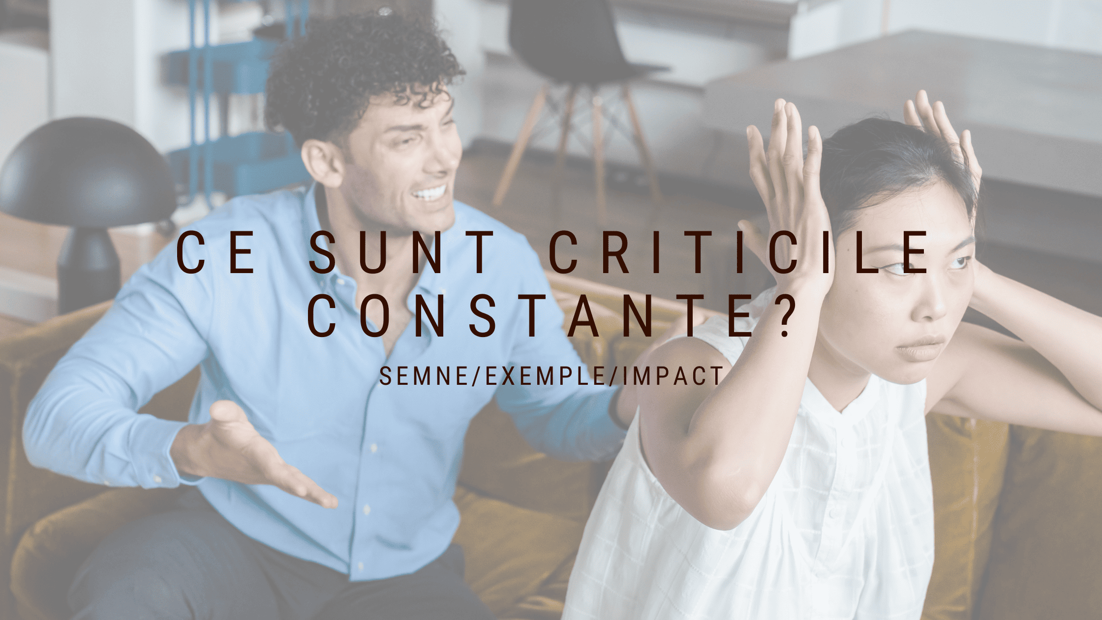 Critici constante: un semn de abuz emoțional