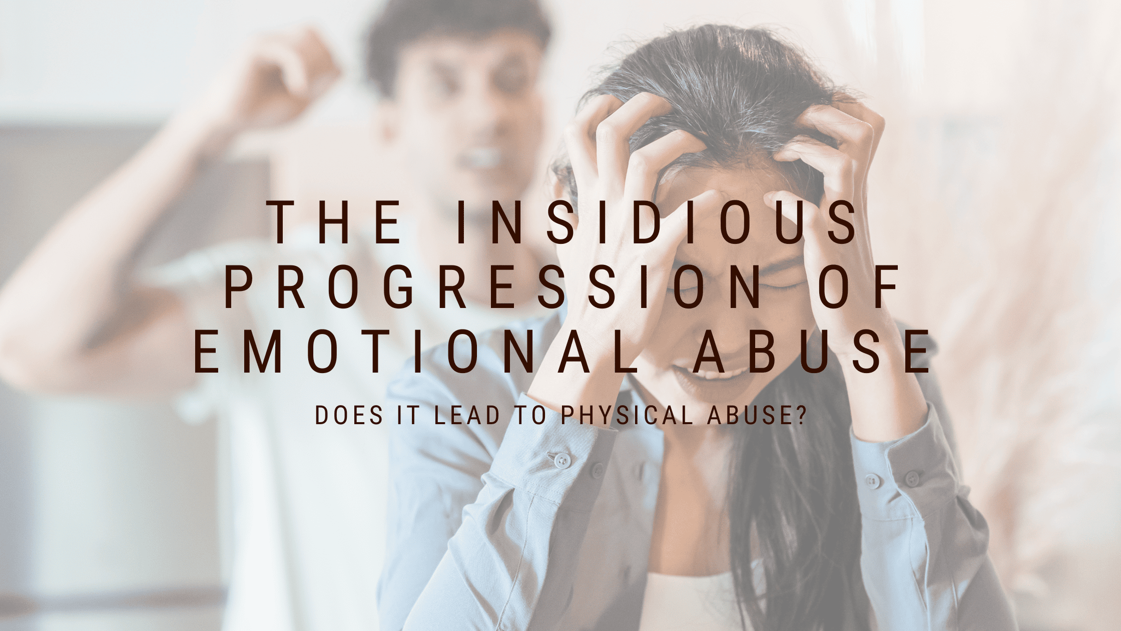 The Insidious Progression: From Emotional Abuse to Physical Harm