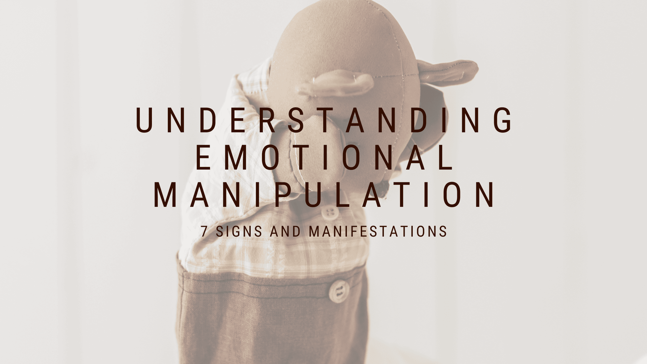 What Is Emotional Manipulation: Understanding Its Nature and Manifestations