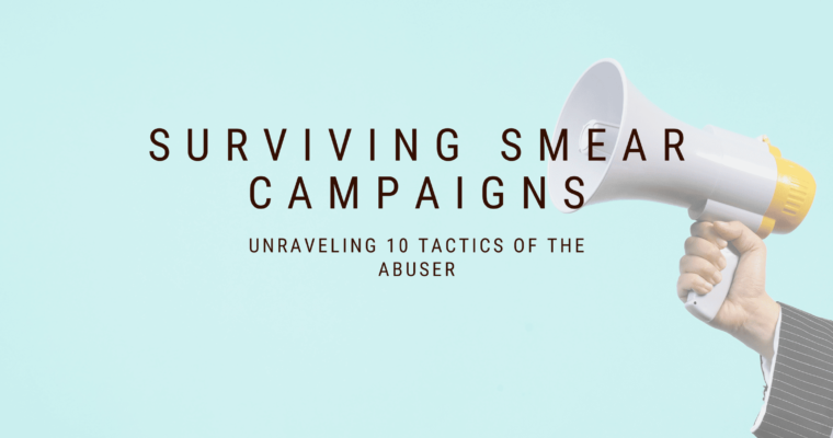 When Abuse Continues: The Truth About Smear Campaigns