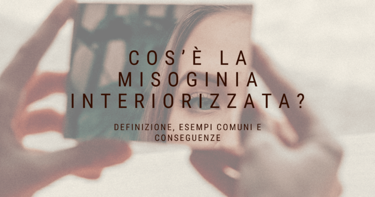 Cos’è la misoginia interiorizzata: comprendere e combattere il pregiudizio interno