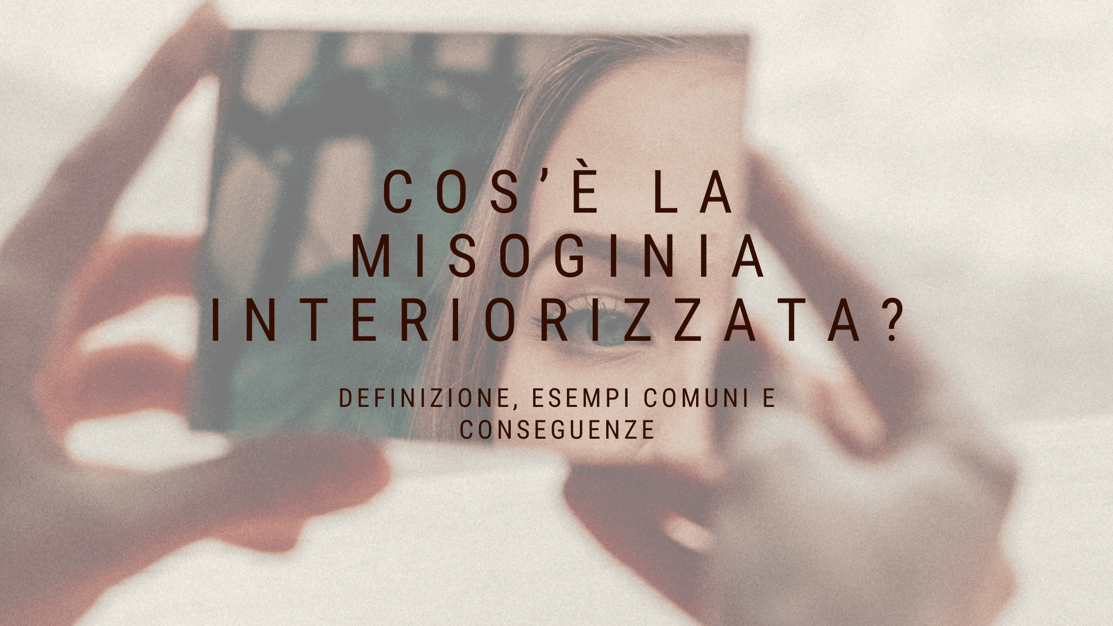 Cos’è la misoginia interiorizzata: comprendere e combattere il pregiudizio interno