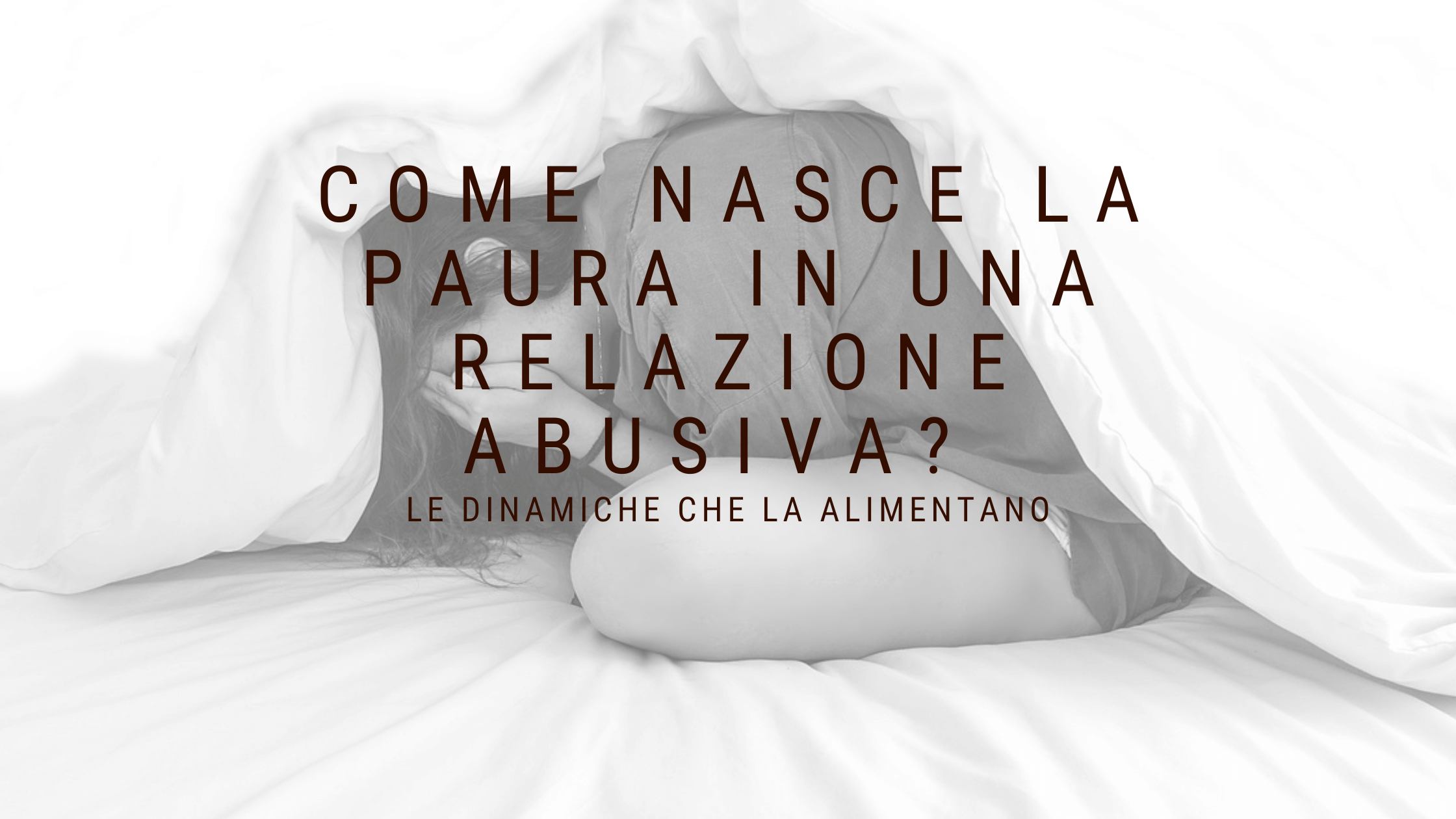 Le radici del terrore: la genesi della paura nella violenza psicologica