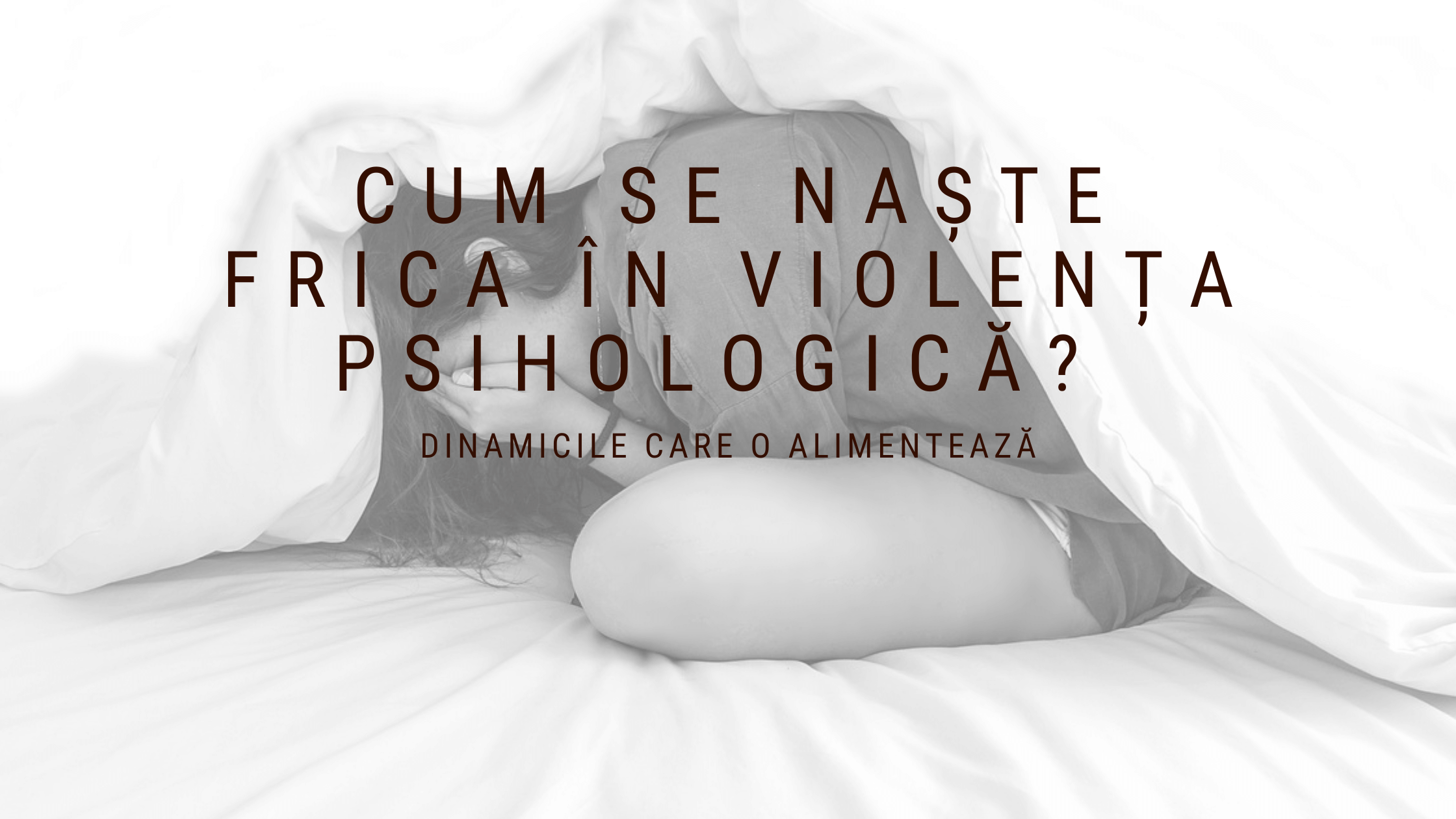 Rădăcinile terorii: cum se naște frica în violența psihologică