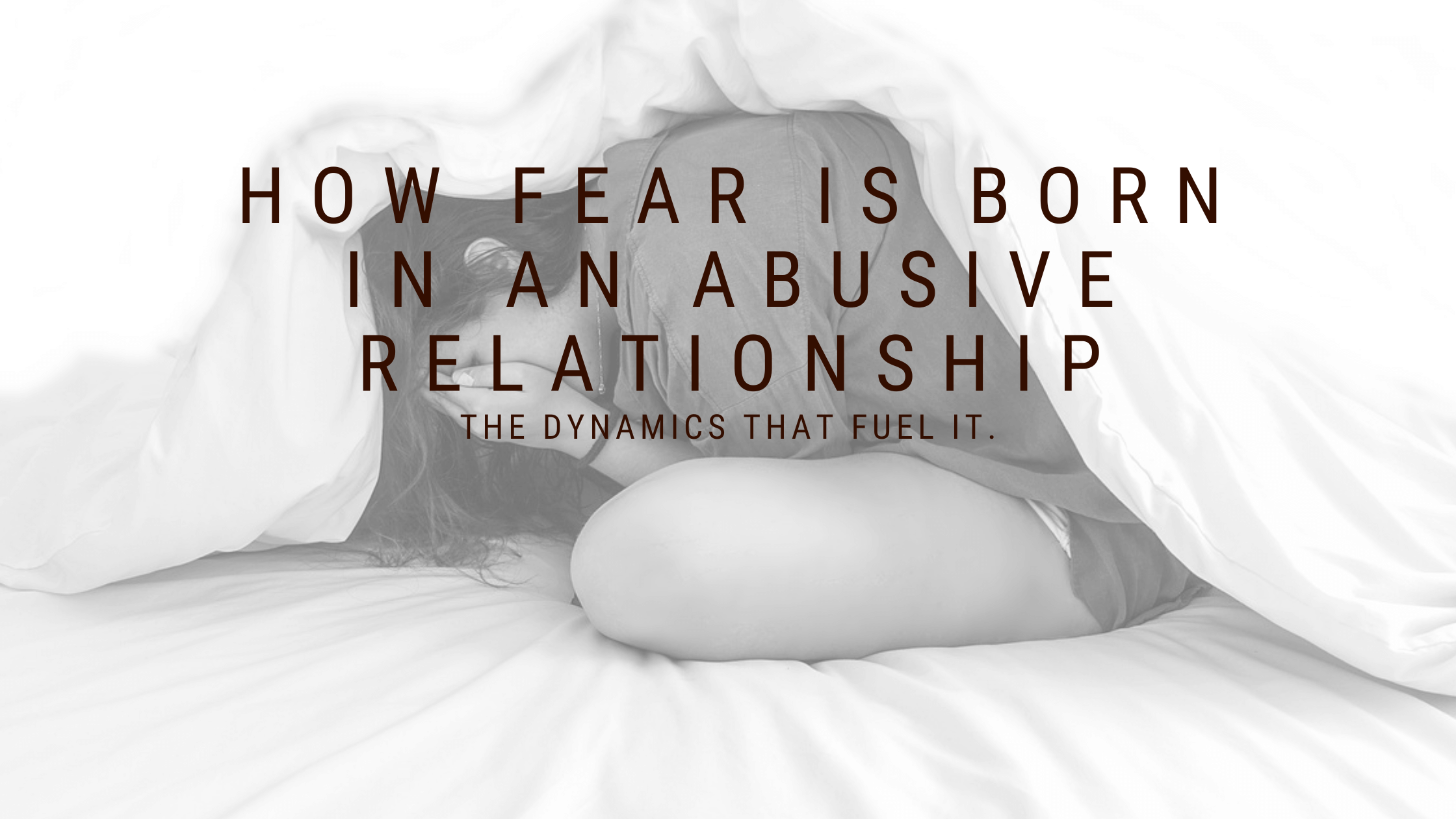 The Roots of Terror: The Genesis of Fear in Emotional Abuse